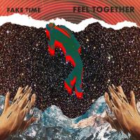 Artwork for Feel Together by Fake Time