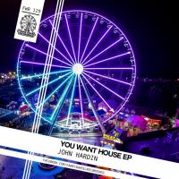 Artwork for You Want House EP by John Hardin