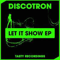 Artwork for Let It Show EP by Discotron