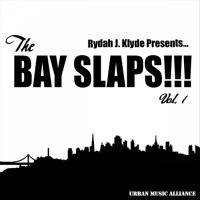 Artwork for The Bay Slaps!!! Vol. 1 by Rydah J Klyde