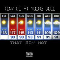 Artwork for The Boy Hot (feat. Yung Docc) by Tiny DC