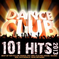 Artwork for 101 Dance Club Hits 2013 - Best of Top Fullon Trance, Psy, NRG, Electro, House, Techno, Goa, Psychedelic, Rave Anthems by Various Artists