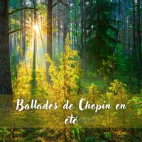 Artwork for Ballades de Chopin en été (Classic Meditation Music, Deep Concentration Music, Study Music) by Various Artists