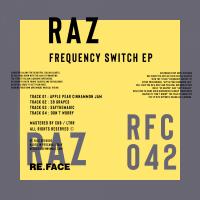 Artwork for Frequency Switch EP by Raz