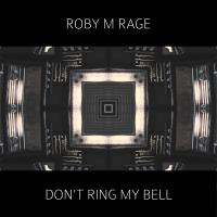 Artwork for Don't Ring My Bell by Roby M Rage