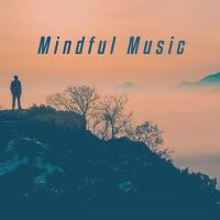 Artwork for Mindful Music by Musica Relajante