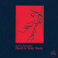 Artwork for Hard To Stay Away by Ezel