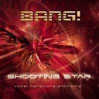 Artwork for Shooting Star (Vocal Hardcore Anthems) by B.A.N.G!