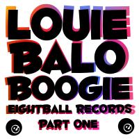 Artwork for Louie Balo Boogie Eightball Records by Louie Balo