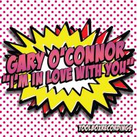 Artwork for I'm In Love With You by Gary O'Connor