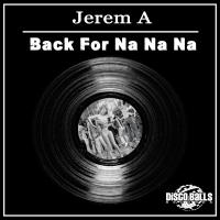 Artwork for Back For Na Na Na by Jerem A