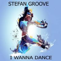 Artwork for I Wanna Dance (Sgb Remix) by Stefan Groove