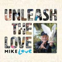 Artwork for Unleash The Love by Mike Love