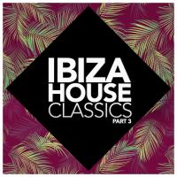 Artwork for Ibiza House Classics, Vol.3 by Various Artists