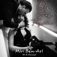 Artwork for Let's Stay Together (feat. B. Howard) by Miri Ben-Ari