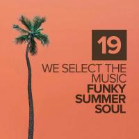 Artwork for We Select The Music, Vol.19: Funky Summer Soul by Various Artists