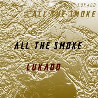 Artwork for All The Smoke by Lukado