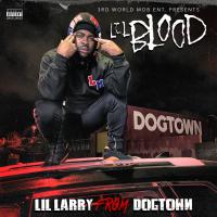 Artwork for Lil Larry From DogTown by Lil Blood