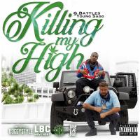 Artwork for Killing My High (feat. Young Sagg) by G. Battles