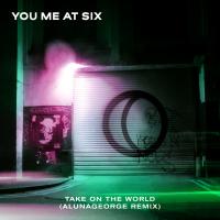 Artwork for Take on the World (AlunaGeorge Remix) by You Me At Six