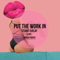 Artwork for Put The Work In by Stuart Ojelay