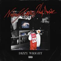 Artwork for Nobody Cares, Work Harder by Dizzy Wright