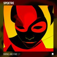 Artwork for Bring Me Fire EP by Spektre