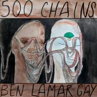 Artwork for 500 Chains by Ben LaMar Gay