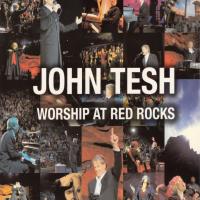 Artwork for Worship At Red Rocks by John Tesh