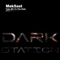 Artwork for Take Me To The Club by Mak5ast