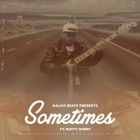 Artwork for Sometimes (feat. Ruffy Goddy) by Kalico Beats