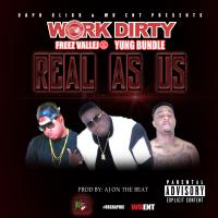 Artwork for Real As Us (feat. Freez Vallejo & Yung Bundle) by Work Dirty