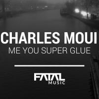 Artwork for Me You Super Glue by Charles Moui