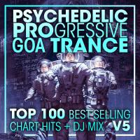 Artwork for Psychedelic Progressive Goa Trance Top 100 Best Selling Chart Hits + DJ Mix V5 by Doctor Spook