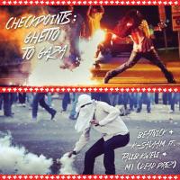 Artwork for Checkpoints: Ghetto To Gaza (feat. Talib Kweli & M1) by Beatnick & K-Salaam