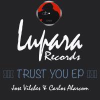 Artwork for Trust You EP by Jose Vilches