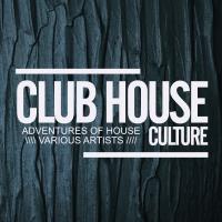 Artwork for Club House Culture: Adventures Of House by Various Artists