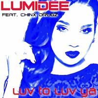 Artwork for Luv to Luv Ya (feat. Chinx Drugz) by Lumidee