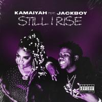 Artwork for Still I Rise (feat. Jackboy) by Kamaiyah