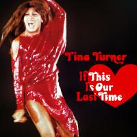 Artwork for If This Is Our Last Time (2025 Remaster) by Tina Turner