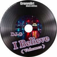 Artwork for I Believe (Volumes) by DJ-G