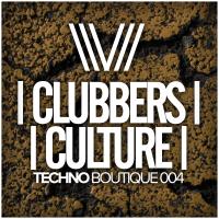 Artwork for Clubbers Culture: Techno Boutique 004 by Various Artists