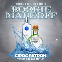 Artwork for Ciroc Patron (feat. Billiboi & MayLay) by Boogie Madeoff