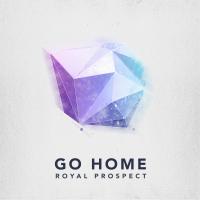 Artwork for Go Home by Royal Prospect