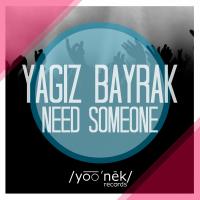 Artwork for Need Someone by Yagiz Bayrak