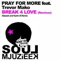 Artwork for Break 4 Love (Remixes) by Pray For More