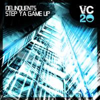 Artwork for Step Ya Game Up by Delinquents