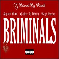 Artwork for Briminals (feat. Eddie MMack & Bigs Hardy) by Squad Boy