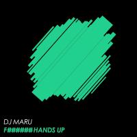 Artwork for Fucking Hands Up by DJ Maru