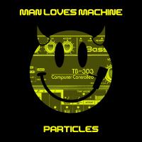 Artwork for Particles by Man Loves Machine